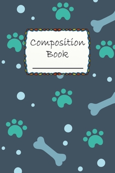 Paperback Composition Book: Cute Dog Life Composition Book to write in - Wide ruled Book - bones and footprints Book