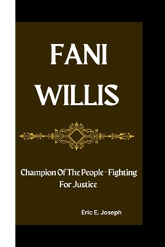 Paperback Fani Willis: Champion Of The People - Fighting For Justice Book