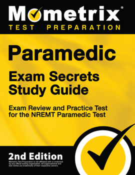 Paperback Paramedic Exam Secrets Study Guide - Exam Review and Practice Test for the Nremt Paramedic Test: [2nd Edition] Book