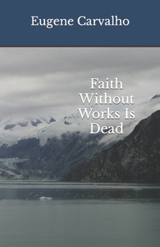 Paperback Faith Without Works Is Dead Book
