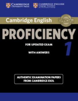 Paperback Cambridge English Proficiency 1 for Updated Exam Student's Book with Answers: Authentic Examination Papers from Cambridge ESOL Book