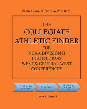 Paperback The COLLEGIATE ATHLETIC FINDER For NCAA Division II Institutions, West & Central West Conferences Book