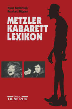 Hardcover Metzler Kabarett Lexikon: In Verbindung Mit Dem Deutschen Kabarettarchiv [German] Book