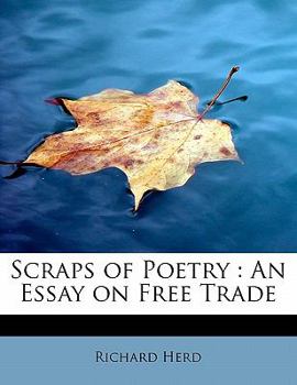 Paperback Scraps of Poetry: An Essay on Free Trade Book