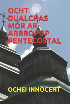 Paperback Ocht Dualchas Mór AR Arbbopop Pentecostal [Irish] Book