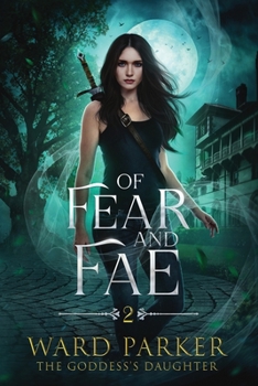 Of Fear and Fae (The Goddess's Daughter)