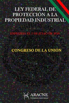 Paperback Ley Federal de Protecci?n a la Propiedad Industrial: Expedida El 1 de Julio de 2020 [Spanish] Book