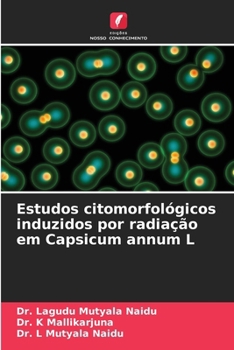 Estudos citomorfológicos induzidos por radiação em Capsicum annum L (Portuguese Edition)