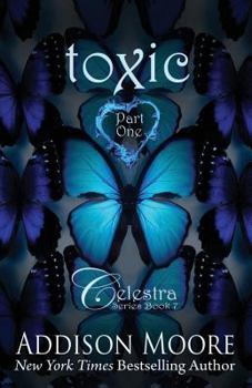 Toxic Part One - Book #7 of the Celestra