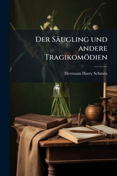 Der Säugling und andere Tragikomödien (German Edition)