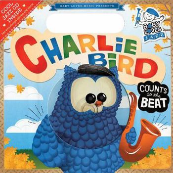 Board book Charlie Bird Counts to the Beat [With Jazz CD] Book