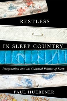 Paperback Restless in Sleep Country: Imagination and the Cultural Politics of Sleep Book