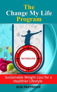 Paperback The Change My Life Program: Sustainable Weight Loss for a Healthier Lifestyle Book