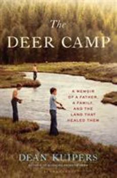 Hardcover The Deer Camp: A Memoir of a Father, a Family, and the Land That Healed Them Book