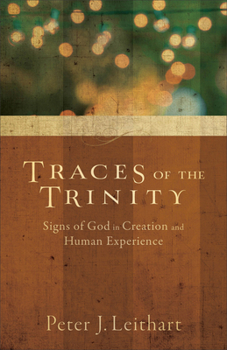 Paperback Traces of the Trinity: Signs of God in Creation and Human Experience Book