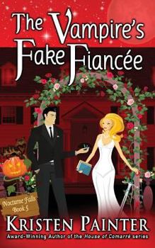 The Vampire’s Fake Fiancée - Book #5 of the Nocturne Falls