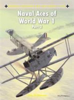 Naval Aces of World War 1 Part 2 - Book #104 of the Osprey Aircraft of the Aces