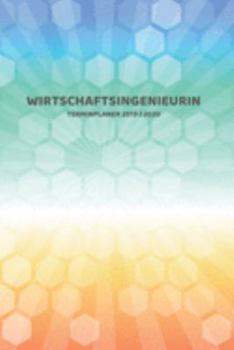 Paperback Wirtschaftsingenieurin Terminplaner 2019 2020: Mein Planer von Juli bis Dezember 2020 in A5 Softcover - Perfekt f?r Schule, Studium oder Arbeit - Time [German] Book