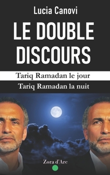 Paperback Le Double Discours: Tariq Ramadan le jour, Tariq Ramadan la nuit... [French] Book