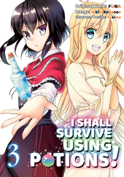 I Shall Survive Using Potions (Manga) Volume 3 - Book #3 of the I Shall Survive Using Potions! Manga