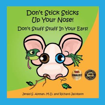 Paperback Don't Stick Sticks Up Your Nose! Don't Stuff Stuff In Your Ears! Book