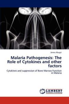 Paperback Malaria Pathogenesis: The Role of Cytokines and Other Factors Book
