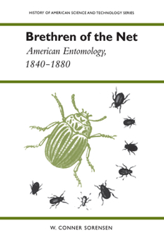 Hardcover Brethren of the Net: American Entomology, 1840-1880 Book