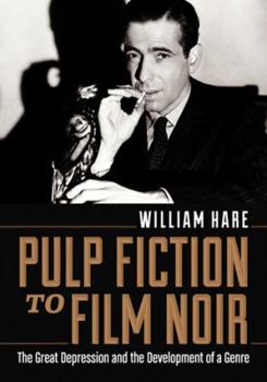 Paperback Pulp Fiction to Film Noir: The Great Depression and the Development of a Genre Book