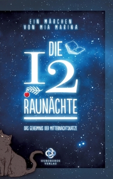 Hardcover Die 12 Raunächte - ein Märchen: Das Geheimnis der Mitternachtskatze [German] Book