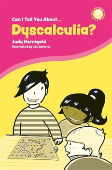 Paperback Can I Tell You about Dyscalculia?: A Guide for Friends, Family and Professionals Book