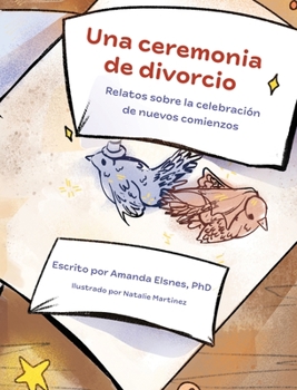 Hardcover Una Ceremonia de Divorcio: Relatos Sobre la Celebración de Nuevos Comienzos [Spanish] Book