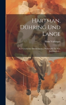 Hardcover Hartman, Dühring Und Lange: Zur Geschichte Der Deutschen Philosophie Im Xix. Jahrhundert... [German] Book