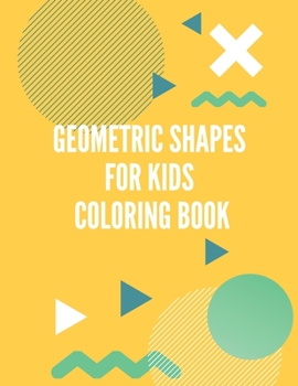 Paperback Geometric Shapes For Kids: Coloring Book