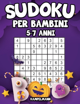 Sudoku per bambini 5-7 anni: 200 Sudoku semplici per bambini - con soluzioni (edizione di Halloween) (Italian Edition)