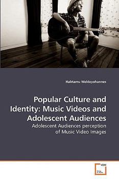 Paperback Popular Culture and Identity: Music Videos and Adolescent Audiences Book
