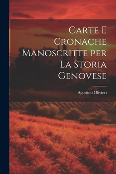 Carte E Cronache Manoscritte Per La Storia Genovese