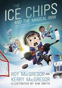 Hardcover The Ice Chips and the Magical Rink: Ice Chips Series Book 1 Book