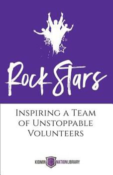 Paperback Rock Stars: Inspiring a Team of Unstoppable Volunteers Book