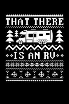 Paperback That There is an RV: Journal / Notebook / Diary Gift - 6"x9" - 120 pages - White Lined Paper - Matte Cover" Book