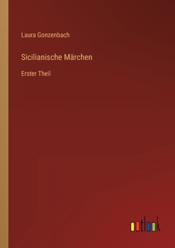 Paperback Sicilianische Märchen: Erster Theil [German] Book