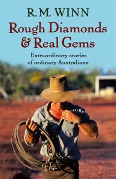 Paperback Rough Diamonds And Real Gems. Extraordinary Stories Of Ordinary Australians Book