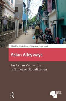 Paperback Asian Alleyways: An Urban Vernacular in Times of Globalization Book