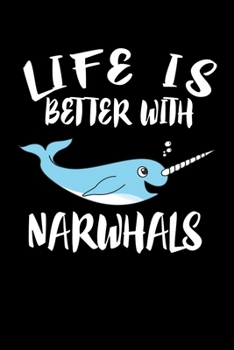 Paperback Life Is Better With Narwhals: Animal Nature Collection Book