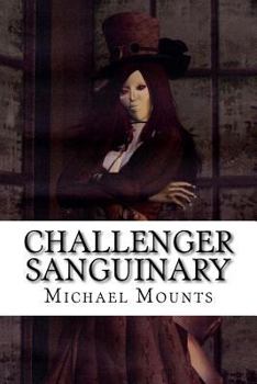 Paperback Challenger Sanguinary: The Seventh Novel of the Georgia Challenger Series Book