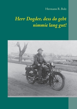 Paperback Herr Dogder, dess do geht nimmie lang gut! [German] Book