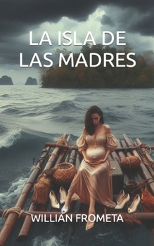 Paperback La Isla de las Madres [Spanish] Book