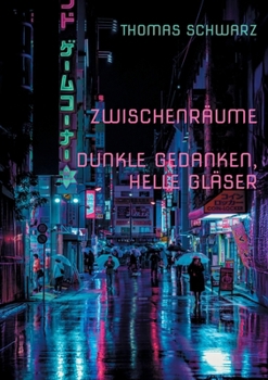 Paperback Zwischenräume: Dunkle Gedanken, Helle Gläser [German] Book
