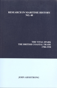 The Vital Spark: The British Coastal Trade, 1700-1930 - Book  of the Research in Maritime History