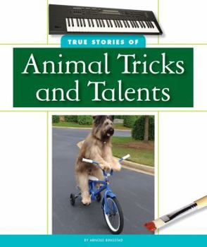 Library Binding True Stories of Animal Tricks and Talents Book