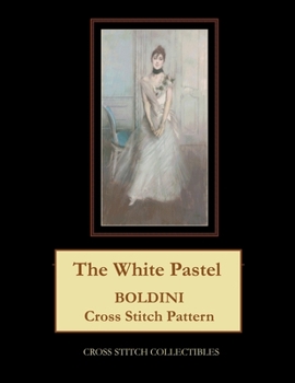 Paperback The White Pastel: Boldini Cross Stitch Patterns Book